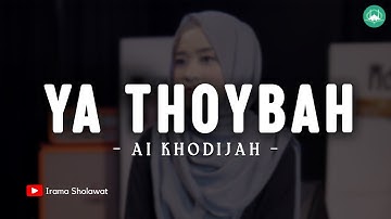 Ya Thoybah - Ai Khodijah (Lirik Sholawat) | Ya Ali Yabna Abi Tholi