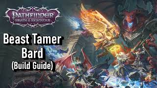 Pathfinder: Wrath of the Righteous - Beast Tamer Bard - Build Guide