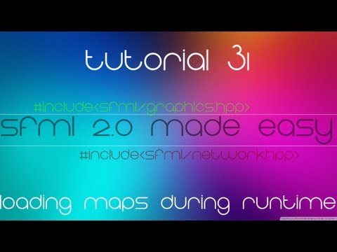 C++ Sfml 2.0 Made Easy Tutorial 31 - Loading Maps during Runtime