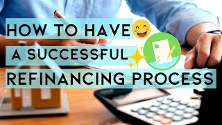 How to Have A Successful Refinancing Process