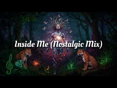 Inside Me (Nostalgic Mix)