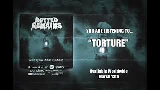 Rotted Remains - “TORTURE” Premiere