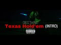 Desthino- Texas Hold’em [INTRO](prod.by Desthino)