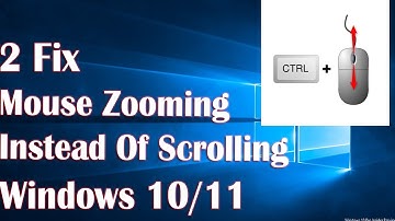 Mouse Zooming Instead Of Scrolling in Windows 10 - 2 Fix