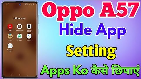 Oppo A57 Hide App Setting Kaise Kare || Oppo A57 Main App Ko कैसे छिपाएं || How To Hide App Oppo A57