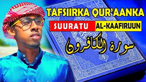 TAFSIIRKA SUURATU AL-KAAFIRUUN | سورة الكافرون | YASIR MUKHTAR