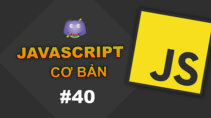 Nên dùng javascript để bắt lỗi hay sao năm 2024