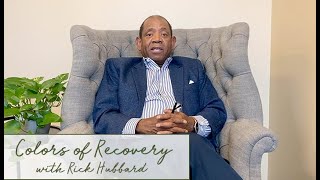 Colors of Recovery with Rick Hubbard