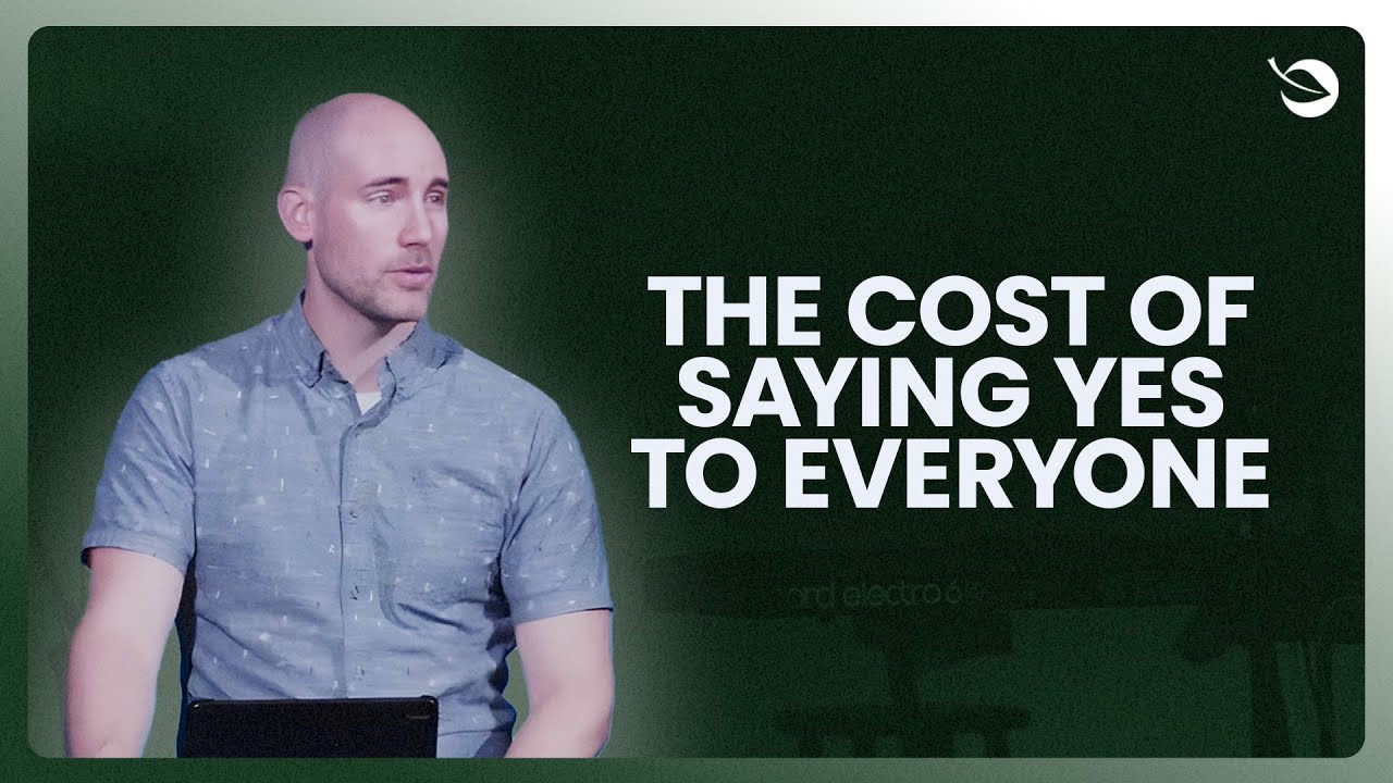 The Cost Of Saying Yes To Everyone - YouTube