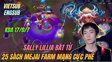 (Vietsub - Engsub) Sally Lillia vs Lee Sin | 1 Mình Kéo Cả Team Lên 25 Mejai Farm Mạng Cực Phê 🔥