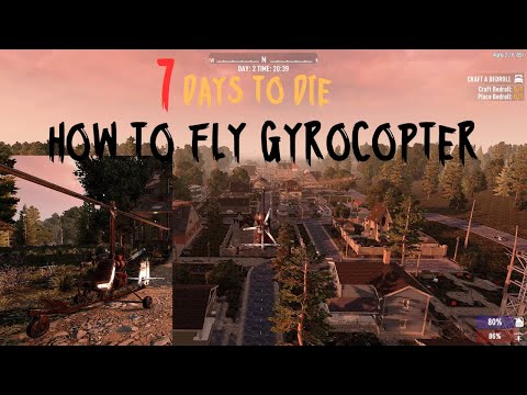 7 Days to die Gyrocopter fly tutorial