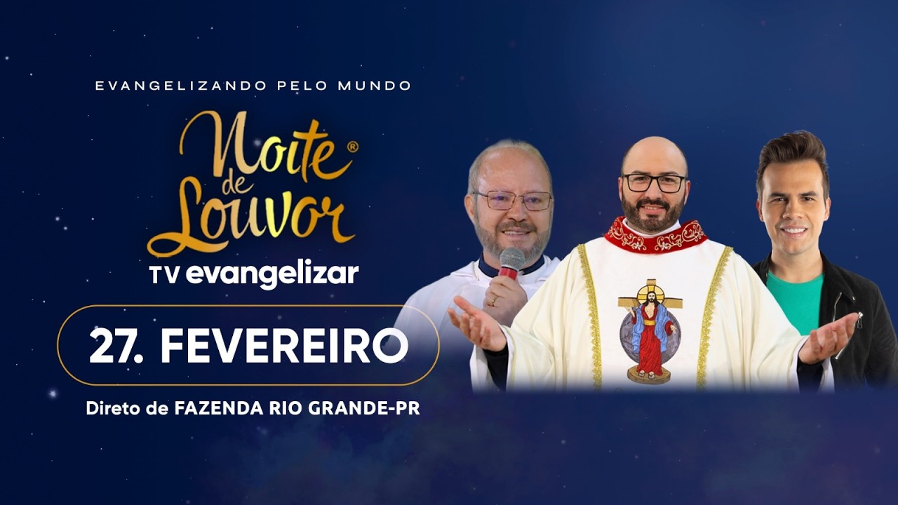 Noite de Louvor em Fazenda Rio Grande/PR | 27/02/26 - Evangelizando pelo mundo
