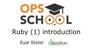 OpsSchool -  ruby (1) introduction