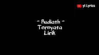 Ternyata - Rudiath (Lirik)🎵