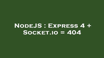 NodeJS : Express 4 + Socket.io = 404