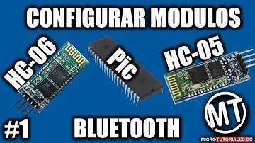 Configurar Modulo Bluetooth HC-06 y HC-05 con PIC + Dieferencias | MicroTutoriales DC