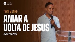 AMAR A VOLTA DE JESUS | Testemunho com Gildo Pinheiro