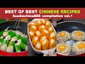 Best of best chinese recipes foodiechina888 compilation vol1