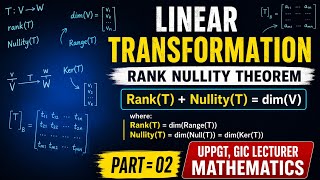 Linear transformation Rank(T), Nullity(T),of given Linear operation,for UPPGT,GIC LECTURER 