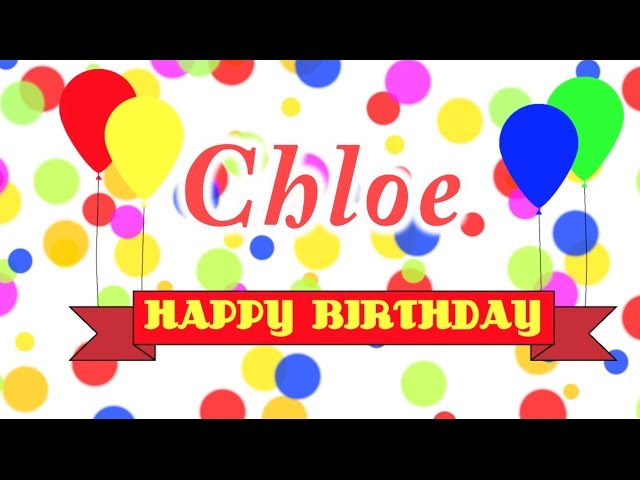 Happy Birthday Chloe Song