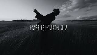 Emre Fel - Yarın Ola Resimi