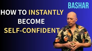 How To Instantly Become Self-Confident / Bashar Profile