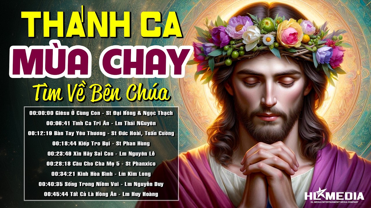 Liên Khúc Nhạc Thánh Ca Mùa Chay Được Chọn Nghe Nhiều Nhất - Tâm Tình Sám Hối Và Trở Về Bên Chúa