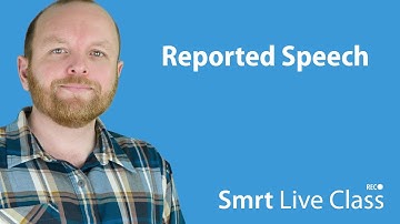 Reported Speech - Smrt Live Class with Mark #17