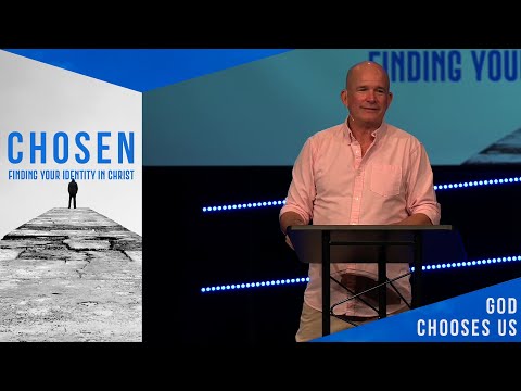 CHOSEN | God Chooses Us