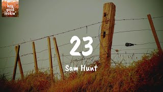 Download Lagu 23 - Sam Hunt (Lyrics) MP3 Download Lagu 23 - Sam Hunt (Lyrics) MP3