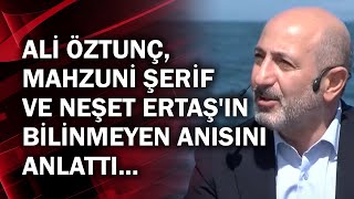 Ali Öztunç, Mahzuni Şerif Ve Neşet Ertaşın Bilinmeyen Anısını Anlattı...