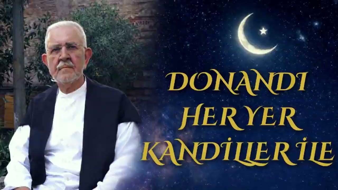 Ö. Tuğrul İnançer(k.s) | Donandı Her Yer Kandiller İle | Meşk