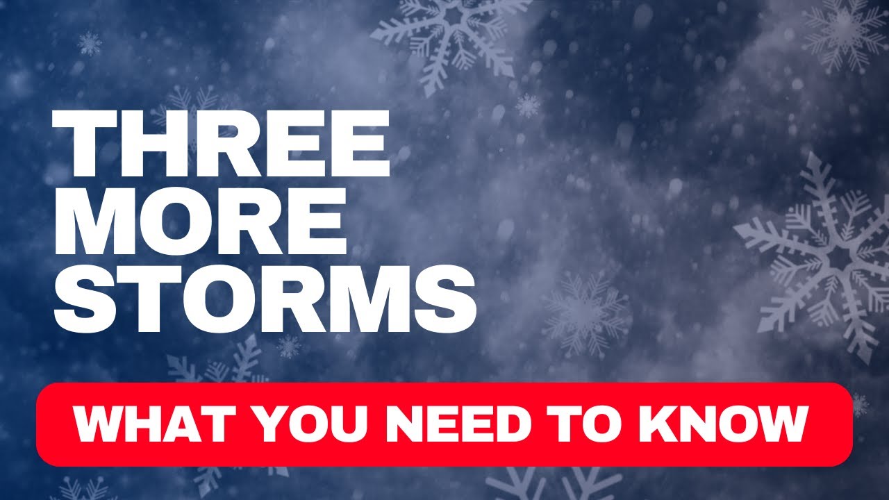 Three More Winter Storms Lining Up – Here’s What to Expect! - YouTube