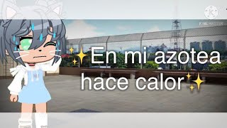 En Mi Azotea Hace Calor 🥵👊🏻Meme Gacha Clubedurnetv18