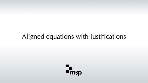Aligned equations with justifications - LaTeX expert demonstrates