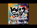 Crush Your Mic -Rule the Stage track.3-