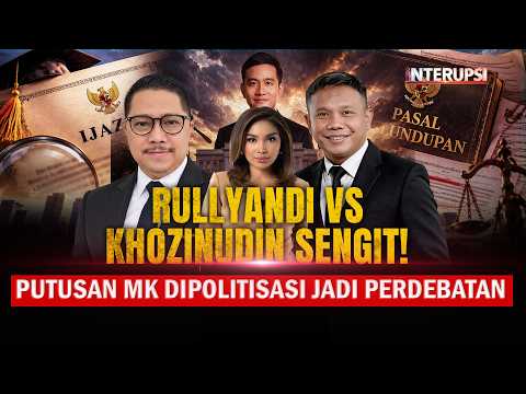 SEMAKIN PANAS! Rullyandi vs Khozinudin Adu Argumen: Putusan MK Jangan Dipolitisasi | iNTERUPSI