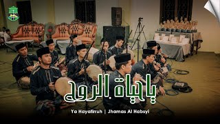 Ya Hayatirruh | Jhamas Al Habsyi Assunniyyah