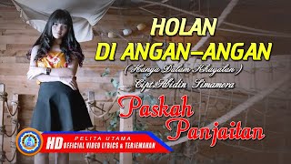 Holan Di Angan - Angan Lirik \u0026 Terjemahan - Paskah Panjaitan (Official)