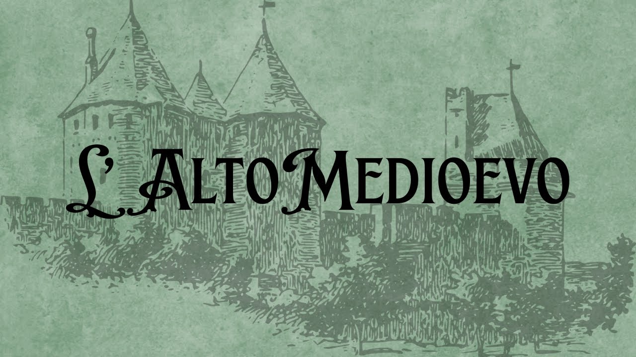 L'Alto Medioevo - Riassunto storico dal 476 d.C. all’inizio dell’XI secolo