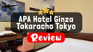 APA Hotel Ginza Takaracho Tokyo Station Yaesu South Gate Review - Is This Hotel Worth It?