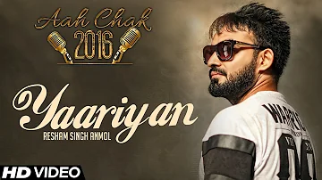 Resham Singh Anmol - Yarrian  | Full Video | Aah Chak 2016 | New Punjabi Song 2016