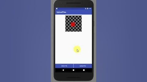 Android Uploading Image, Video files