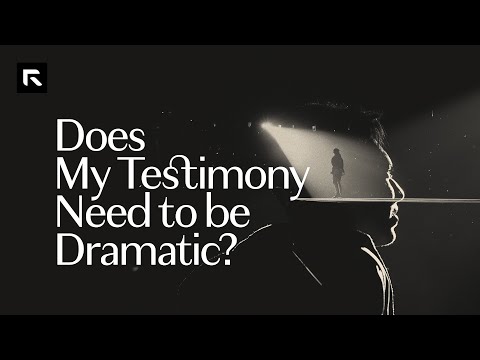 Does My Testimony Need to be Dramatic? || David Platt