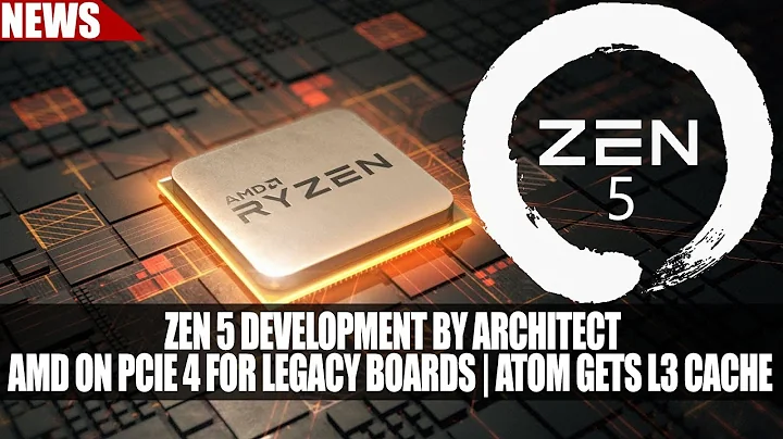 AMD의 Zen 5 개발 중 | 이전 모델에서의 PCIe 4.0 호환성 | Atom 프로세서의 L3 캐시