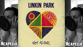 Linkin Park  Not Alone acapella