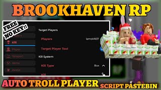 Brookhaven Rp Script Auto Troll Player, Bus, Ship, Boat, Kill Player, Teleport Free No Key 2025