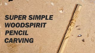 Super Simple Wood Spirit Pencil Carving Tutorial