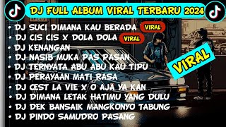 DJ VIRALL TERBARU 2024 🌹DJ SUCI DIMANA KINI KAU BERADA X 🌹DJ CIS CIS X DOLA DOLA