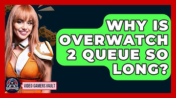 Why Is Overwatch 2 Queue So Long? - Video Gamers Vault